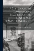 A Sketch of the Comparative Beauties of the French and Spanish Languages