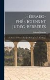 Hébraeo-Phéniciens Et Judéo-Berbères: Introduction À L'histoire Des Juifs Et Du Judaisme En Afrique
