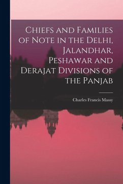 Cover Chiefs and Families of Note in the Delhi, Jalandhar, Peshawar and Derajat Divisions of the Panjab