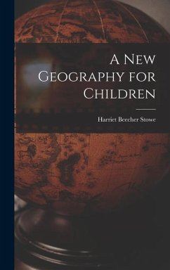 A New Geography for Children - Stowe, Harriet Beecher
