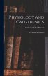 Physiology and Calisthenics: For... - Bild 1