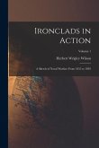 Ironclads in Action: A Sketch of Naval Warfare From 1855 to 1895; Volume 1