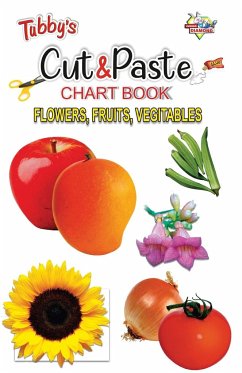 Tubbys Cut & Paste Chart Book Flower, Fruits, Vegitables - Priyanka