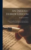 An English-hebrew Lexicon: Being A Complete Verbal Index To Gesenius' Hebrew Lexicon As Translated By Prof. Edward Robinson