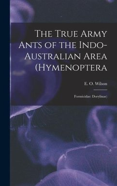 The True Army Ants of the Indo-Australian Area (Hymenoptera: Formicidae: Dorylinae) - Wilson, E. O.