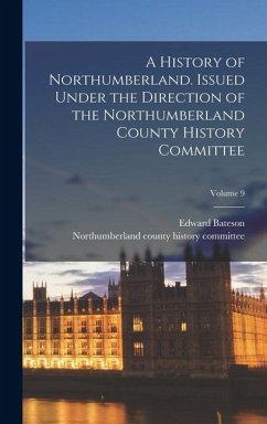 Cover A History of Northumberland. Issued Under the Direction of the Northumberland County History Committee; Volume 9