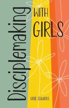 Disciplemaking with Girls - Edwards, Katie