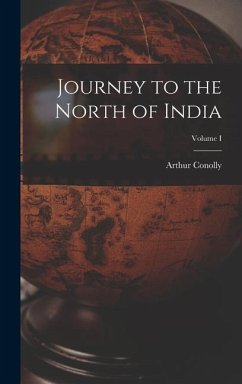 Journey to the North of India; Volume I - Conolly, Arthur