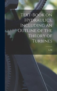 Text-book on Hydraulics, Including an Outline of the Theory of Turbines - Hoskins, L M B