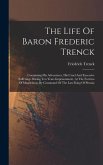 The Life Of Baron Frederic Trenck