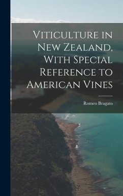 Viticulture in New Zealand, With Special Reference to American Vines - Bragato, Romeo