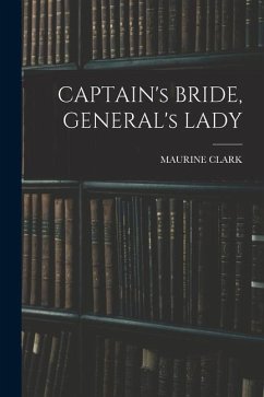 CAPTAIN's BRIDE, GENERAL's LADY - Clark, Maurine