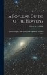 A Popular Guide to the Heavens: A... - Bild 1