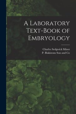 A Laboratory Text-Book of Embryology - Minot, Charles Sedgwick