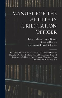 Manual for the Artillery Orientation Officer: Consisting of Extracts From 