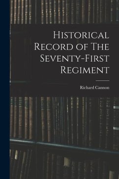 Historical Record of The Seventy-First Regiment - Cannon, Richard
