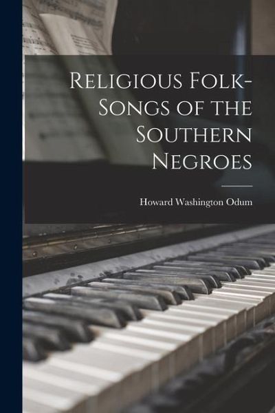 Religious Folk-songs of the Southern Negroes