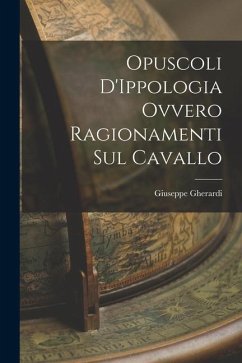 Cover Opuscoli D'Ippologia Ovvero Ragionamenti Sul Cavallo