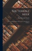 The Terrible Meek: A One-act Stage Play for Three Voices: to be Played in Darkness