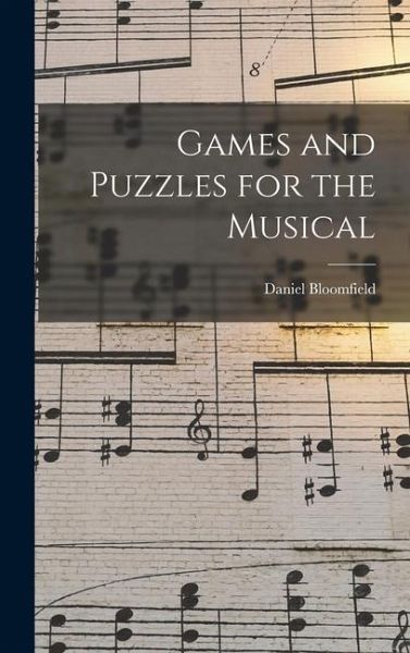 Games and Puzzles for the Musical Games and Puzzles for the Musical