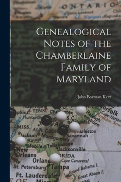 Genealogical Notes of the Chamberlaine Family of Maryland - Kerr, John Bozman