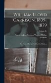 William Lloyd Garrison, 1805-1879: The Story of His Life Told by His Children; Volume IV