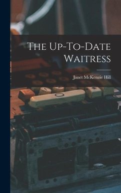 The Up-To-Date Waitress - Hill, Janet Mckenzie