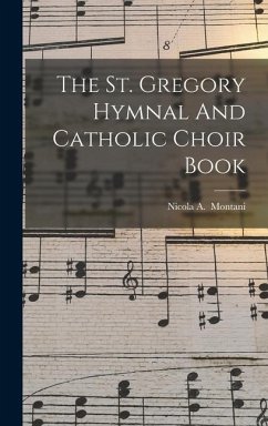 The St. Gregory Hymnal And Catholic Choir Book