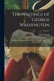 The Writings of George Washington: Being His Correspondence, Addresses, Messages, and Other Papers, Official and Private; Volume 5