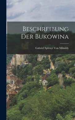 Beschreibung Der Bukowina - Miháldy, Gabriel Splényi von