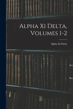 Alpha Xi Delta, Volumes 1-2 - Delta, Alpha XI