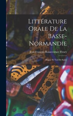Littérature Orale De La Basse-Normandie - Fleury, Jean François Bonaventure