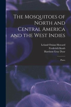 The Mosquitoes of North and Central America and the West Indies: Plates - Howard, Leland Ossian; Dyar, Harrison Gray; Knab, Frederick