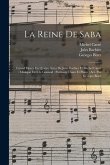 La Reine De Saba: Grand Opéra En Quatre Actes De Jules Barbier Et Michel Carré; Musique De Ch. Gounod; Partition Chant Et Piano; Arr. Pa