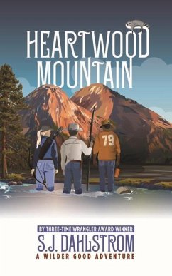 Heartwood Mountain: The Adventures of Wilder Good #8 - Dahlstrom, S J