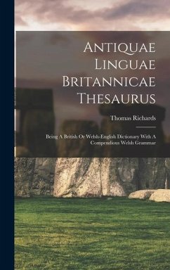 Antiquae Linguae Britannicae Thesaurus - Richards, Thomas