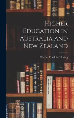 Higher Education in Australia and New Zealand - Thwing, Charles Franklin