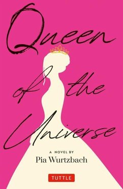 Queen of the Universe: A Novel - Wurtzbach, Pia