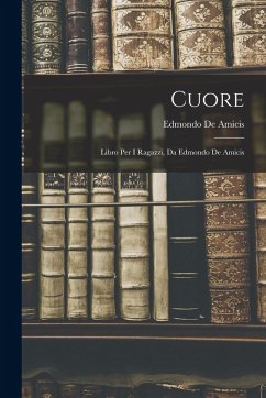 Cover Cuore: Libro Per I Ragazzi, Da Edmondo De Amicis