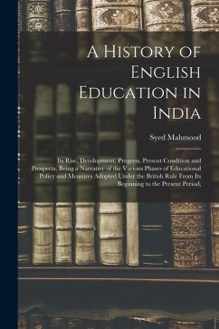 A History of English Education in India - Mahmood, Syed