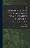 The Entomological Code. A Code of Nomenclature for Use in Entomology