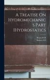 A Treatise On Hydromechanics Part IHydrostatics