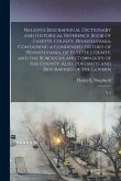 Nelson's Biographical Dictionary and Historical Reference Book of Fayette County, Pennsylvania: Containing a Condensed History of Pennsylvania, of Fay