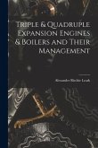 Triple & Quadruple Expansion Engines & Boilers and Their Management Triple & Quadruple Expansion Engines & Boilers and Their Management