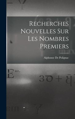 Recherches Nouvelles Sur Les Nombres Premiers - De Polignac, Alphonse