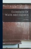 Elements Of Wave Mechanics