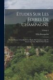Études Sur Les Foires De Champagne: Sur La Nature, L'étendue Et Les Règles Du Commerce Qui S'y Faisait Aux Xiie, Xiiie Et Xive Siècles; Volume 5