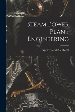 Steam Power Plant Engineering - Gebhardt, George Frederick
