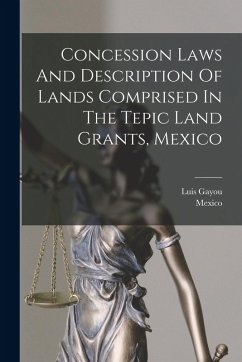 Cover Concession Laws And Description Of Lands Comprised In The Tepic Land Grants, Mexico
