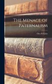 The Menace of Paternalism